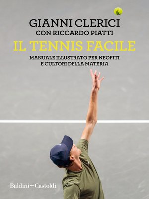 cover image of Il tennis facile. Manuale illustrato per neofiti e cultori della materia